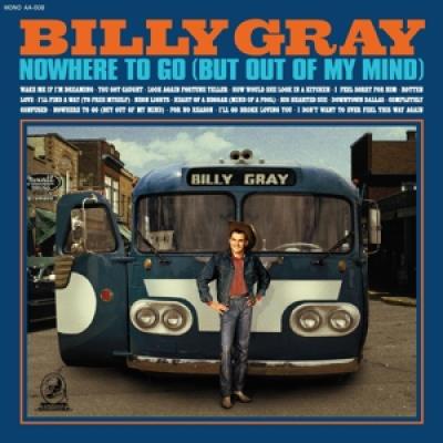 Gray, Billy - Nowhere To Go (But Out Of My Mind) (LP)