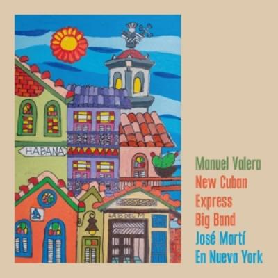 Valera, Manuel -New Cuban Express Big Band- - Jose Marti En Nueva York