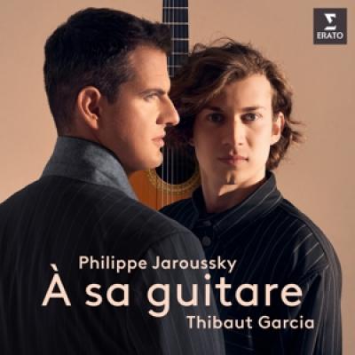 Jaroussky / Garcia - A Sa Guitare (Philippe Jaroussky/Thibaut Garcia)