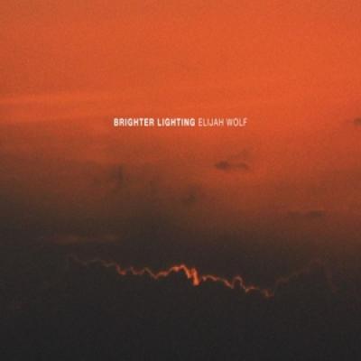 Wolf, Elijah - Brighter Lighting (LP)