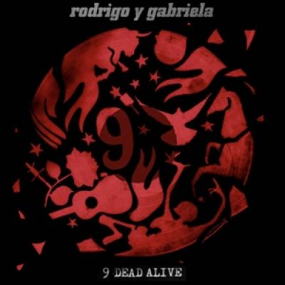 Rodrigo Y Gabriela - 9 Dead Alive