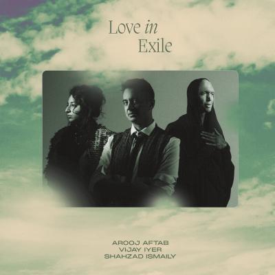 Arooj Aftab, Vijay Iyer, Shahzad Ismaily - Love in Exile (2LP)