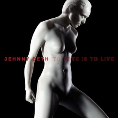 Beth, Jehnny - To Love Is To Live
