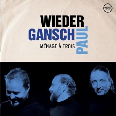 Wieder, Gansch & Paul - Menage A Trois (2LP)