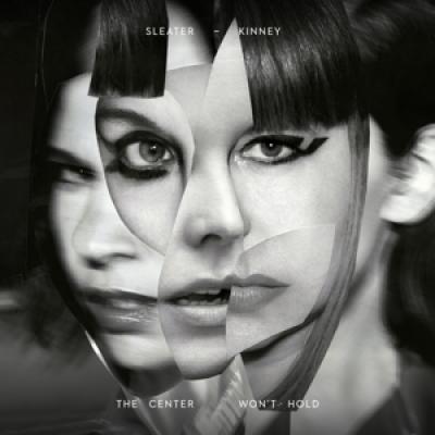 Sleater-Kinney - Centre Won't Hold