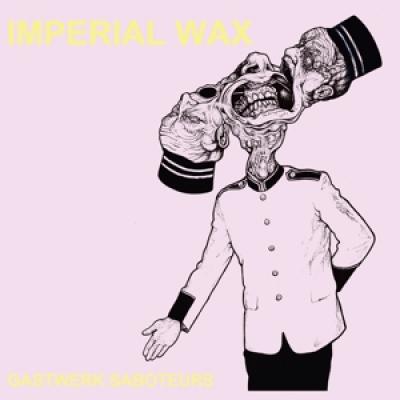 Imperial Wax - Gastwerk Saboteurs LP