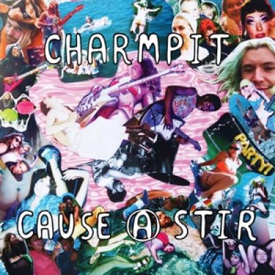 Charmpit - Cause A Stir (LP)