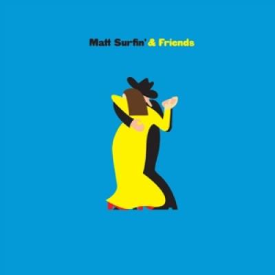Matt Surfin' And Friends - Matt Surfin' And Friends (12INCH)