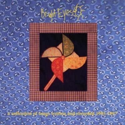 Bright Eyes - A Collection Of Songs ( Written And Recorded 1995-97)