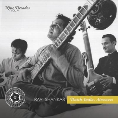 Shankar, Ravi - Nine Decades Vol. 6 (Dutch-India Airwaves)