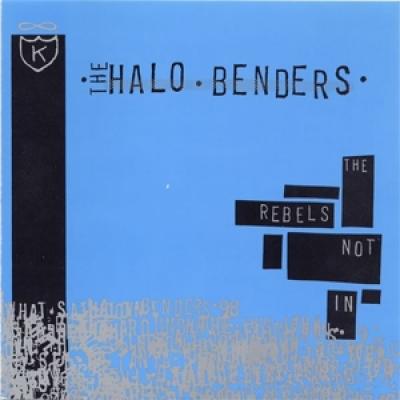 Halo Benders - The Rebels Not In (LP)