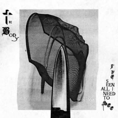 Body - I'Ve Seen All I Need To See (LP)