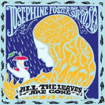 Foster, Josephine & The Supposed - All The Leaves Are Gone (LP)