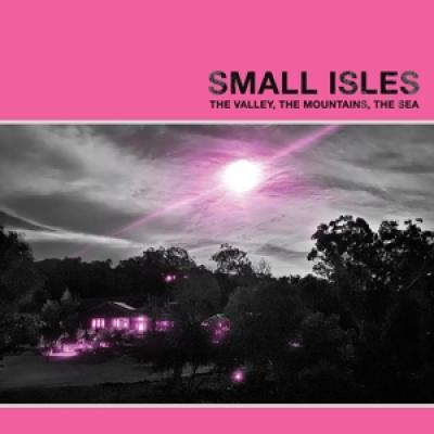 Small Isles - Valley, The Mountains, The Sea (LP)