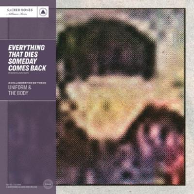 Uniform & The Body - Everything That Dies Someday Comes Back (Purple) (LP)