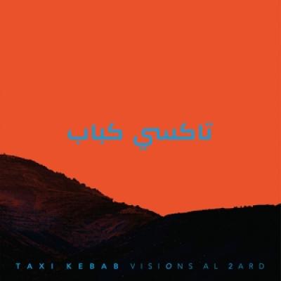 Taxi Kebab - Visions Al 2Ard (LP)