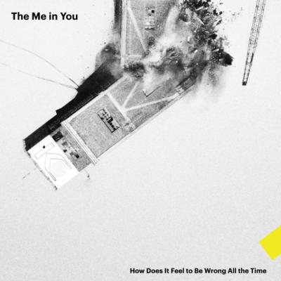 Me In You - How Does It Feel To Be Wrong All The Time (LP)