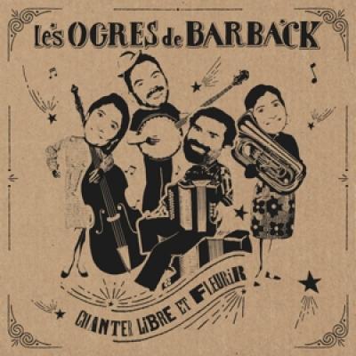 Les Ogres De Barback - Chanter Libre Et Fleurir (2CD)