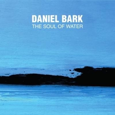 Bark, Daniel - Soul Of Water