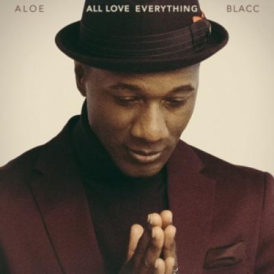 Blacc, Aloe - All Love Everything