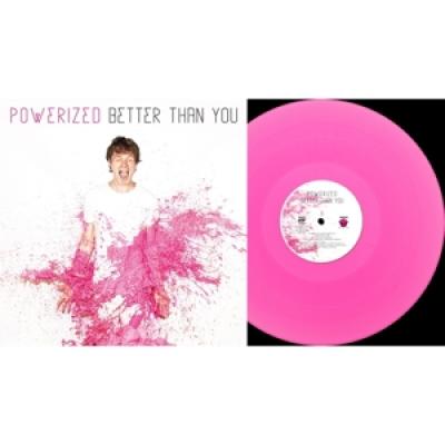 Powerized - Better Than You (Pink Vinyl) (LP)