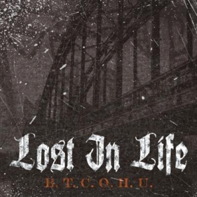 Lost In Life - B.T.C.O.H.U.