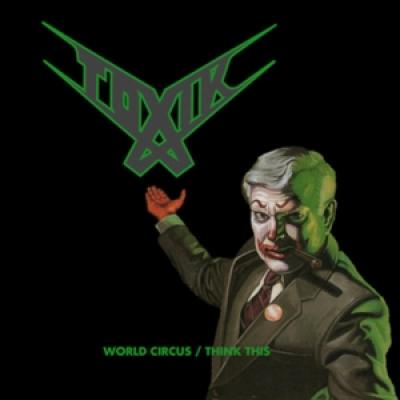 Toxik - World Circus/Think This (2CD)