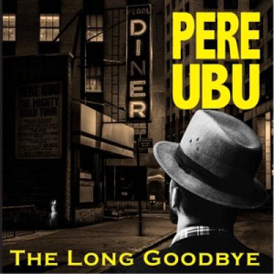 Pere Ubu - Long Goodbye (LP)