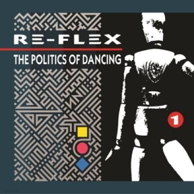 Re-Flex - Politics Of Dancing (2CD)