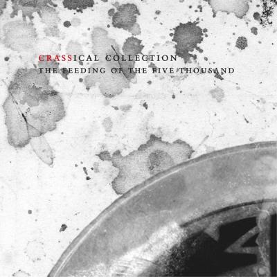Crass - The Feeding Of The Five Thousand (Crassical Collection)(2CD)