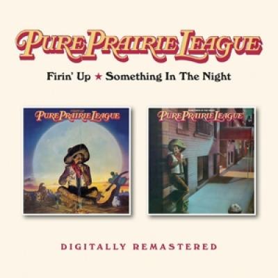 Pure Prairie League - Firin' Up/Something In The Night