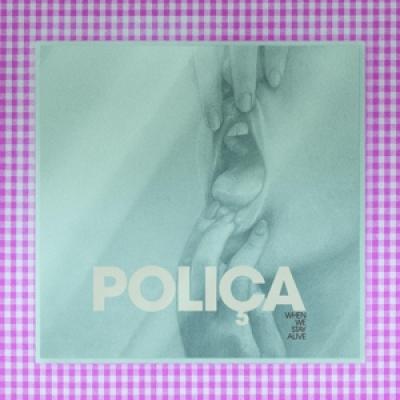 Polica - When We Stay Alive (Crystal Clear Vinyl) (LP)