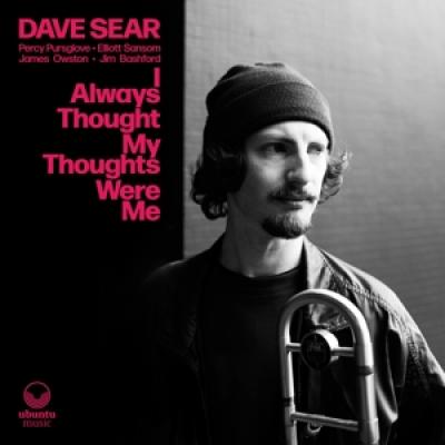 Sear, Dave - I Always Thought My Thoughts Were Me