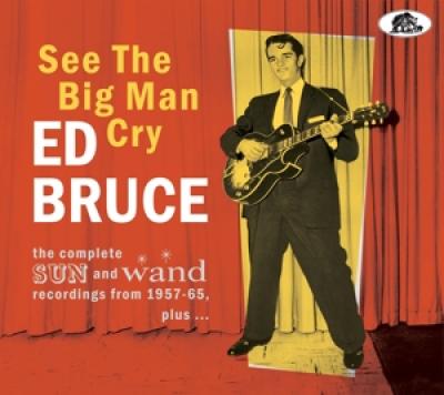 Bruce, Ed - See The Big Man Cry