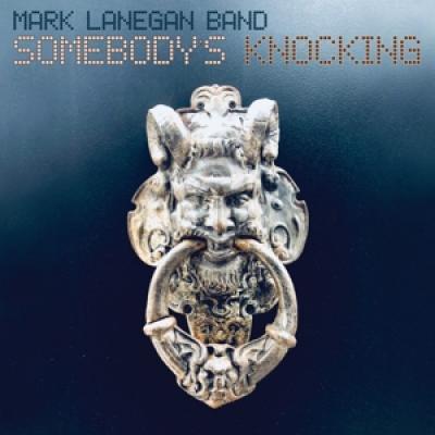 Mark Lanegan Band - Somebody’S Knocking