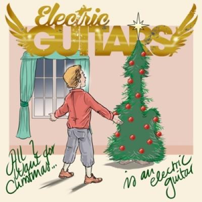 Electric Guitars - All I Want For Christmas (Red Vinyl) (7INCH)