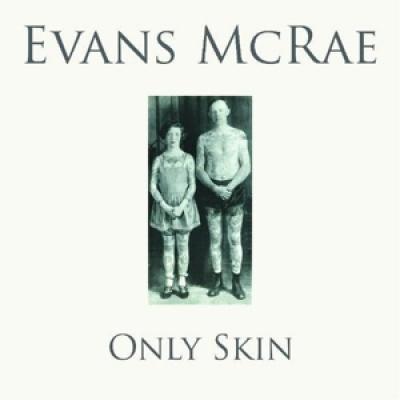 Mcrae, Evans - Only Skin