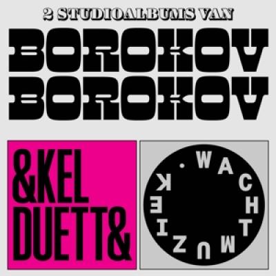 Borokov Borokov - Enkel Duetten/Wachtmuziek (2CD)
