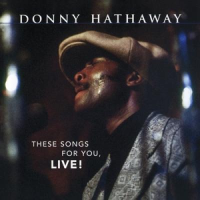 Hathaway, Donny - These Songs For You, Live!