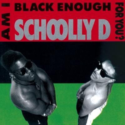 Schoolly-D - Am I Black Enough For You?