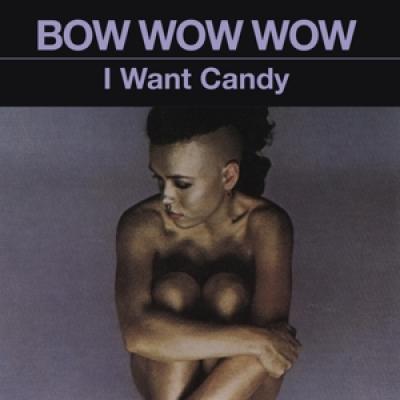 Bow Wow Wow - I Want Candy (Comp. Of Their First Ep And Debut Album 'See Jungle')