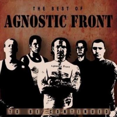Agnostic Front - Best Of: To Be Continued (cover)