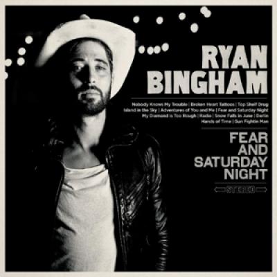 Bingham, Ryan - Fear & Saturday Night (cover)