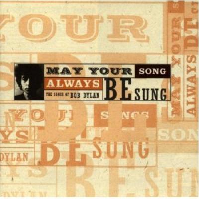 Dylan, Bob Tribute - May Your Song Always Be Sung (LP) (cover)