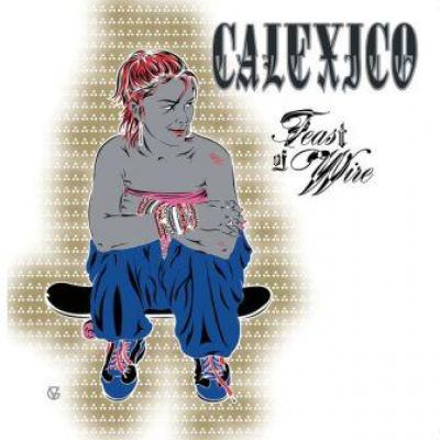 Calexico - Feast Of Wire (cover)