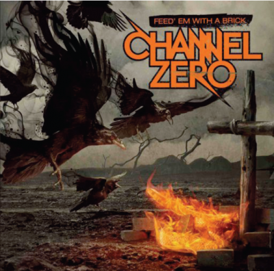 Channel Zero - Feed 'em With A Brick (LP) (cover)