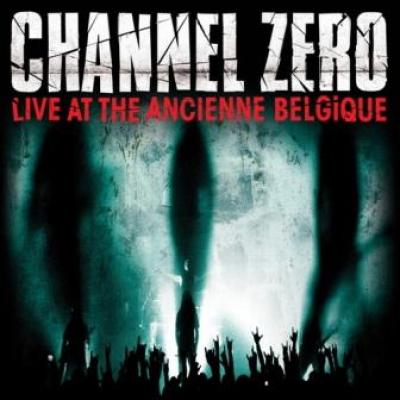 Channel Zero - Live At The Ancienne Belgique (cover)