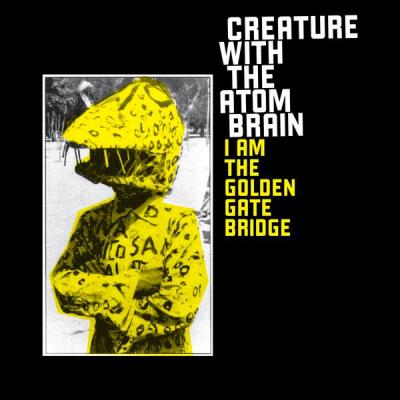 Creature With The Atom Brain - I Am The Golden Gate Bridge (cover)