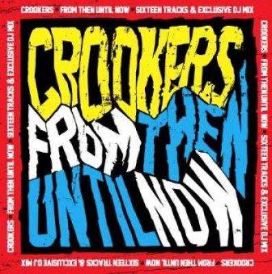 Crookers - From Then Until Now (2CD) (cover)
