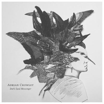 Crowley, Adrian - Dark Eyed Messenger (LP)